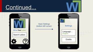 Continued...
Write Your Letter
Search Letters
Settings
Language…
English
Open Settings
(bottom left corner)
Credits
 
