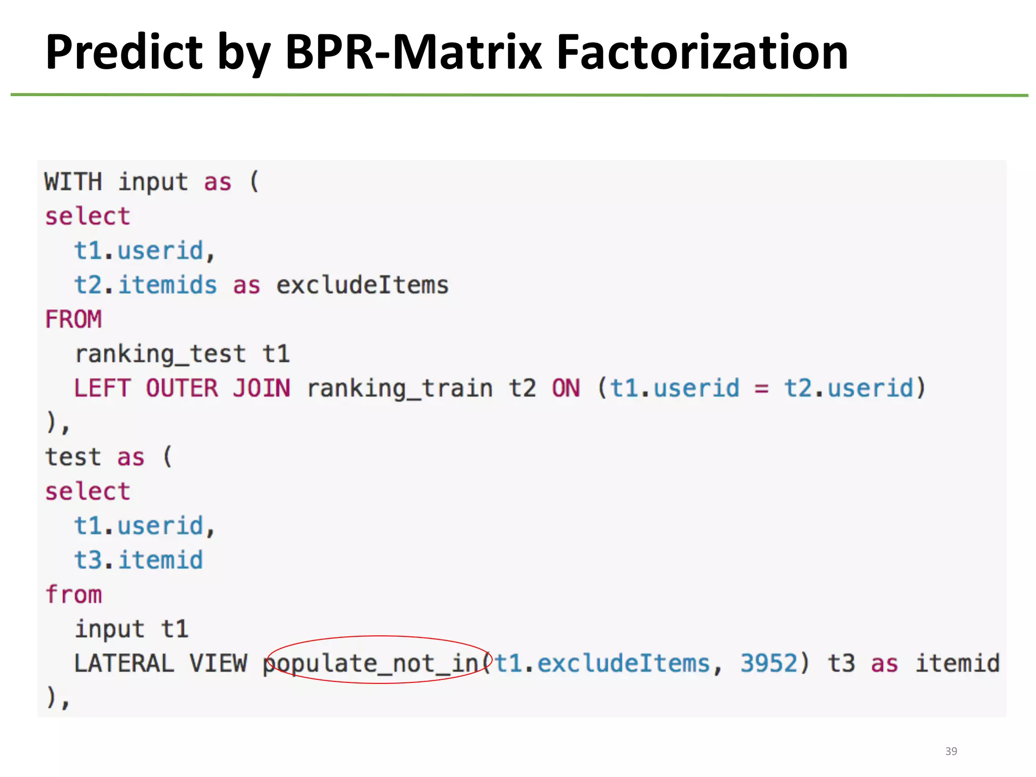 39
Predict	by	BPR-Matrix	Factorization
 