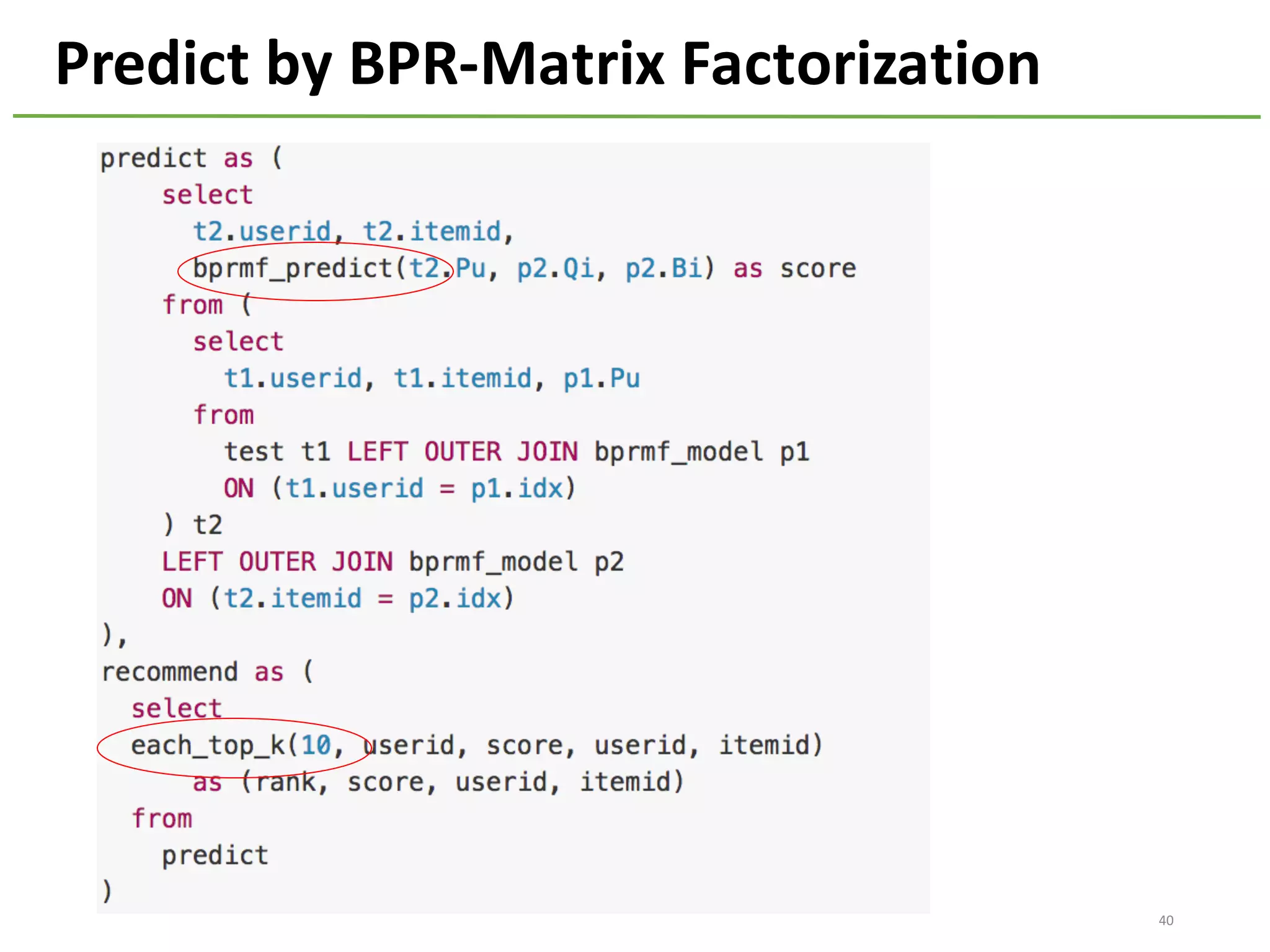 40
Predict	by	BPR-Matrix	Factorization
 