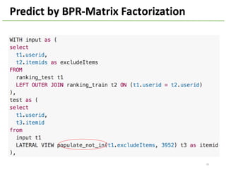 39
Predict	by	BPR-Matrix	Factorization
 