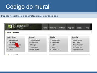 Código do mural Depois no painel de controle, clique em Get code  