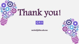 rachel@iftm.edu.mo
Q & A
Thank you!
 