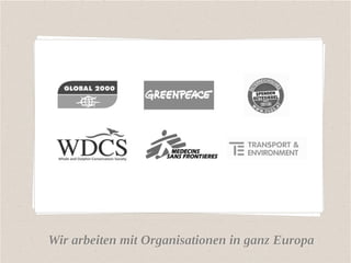 Wir arbeiten mit Organisationen in ganz Europa

 