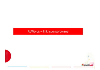AdWords – linki sponsorowane

 