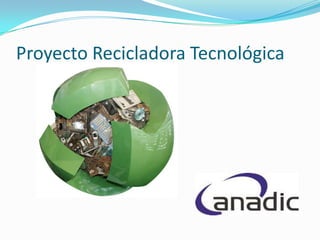 Proyecto Recicladora de electrónicos 