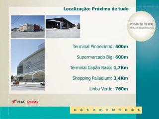 Terminal Pinheirinho: 500m
Supermercado Big: 600m
Terminal Capão Raso: 1,7Km
Shopping Palladium: 3,4Km
Linha Verde: 760m
Localização: Próximo de tudo
 