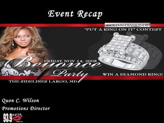 Event RecapEvent Recap
Quon C. Wilson
Promotions Director
 