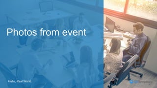 Hello, Real World.
Photos from event
 