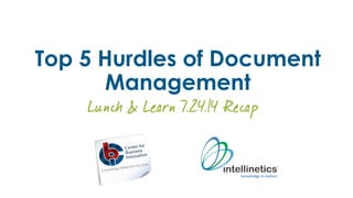 Top 5 Hurdles of Document
Management
 