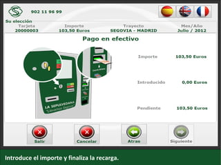 Comprueba que los datos de tu compra son correctos consultando tu elección.
Se realizará por defecto la recarga del mismo tipo de bono que el mes anterior.
 