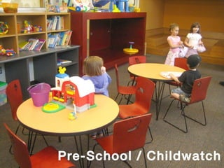 Pre-School / Childwatch

 