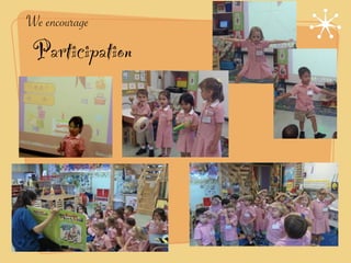 We encourage 
Participation 
 