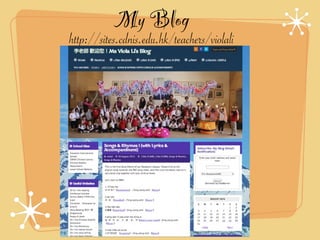 My Blog http://sites.cdnis.edu.hk/teachers/violali 
 