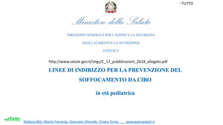 Stefania Bitti, Alberto Ferrando, Giancarlo Ottonello, Chiara Torrisi . www.apel-pediatri.it.
PREVENZIONE PRIMA DI TUTTO
http://www.salute.gov.it/imgs/C_17_pubblicazioni_2618_allegato.pdf
 