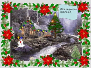 Clica na ponte e ilumina-a!!!