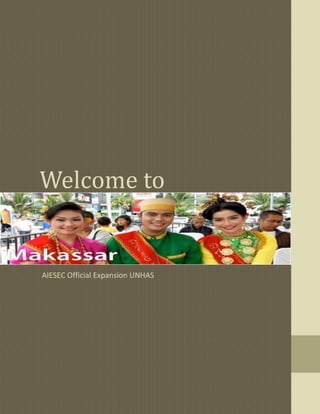 AIESEC Official Expansion UNHAS
Welcome to
Makassar
 