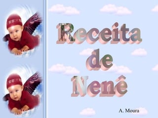Receita de Nenê Gotas de Crystal APRESENTA A. Moura 