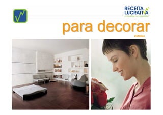 para decorar
         Estética
 