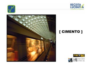 [ CIMENTO ]
 