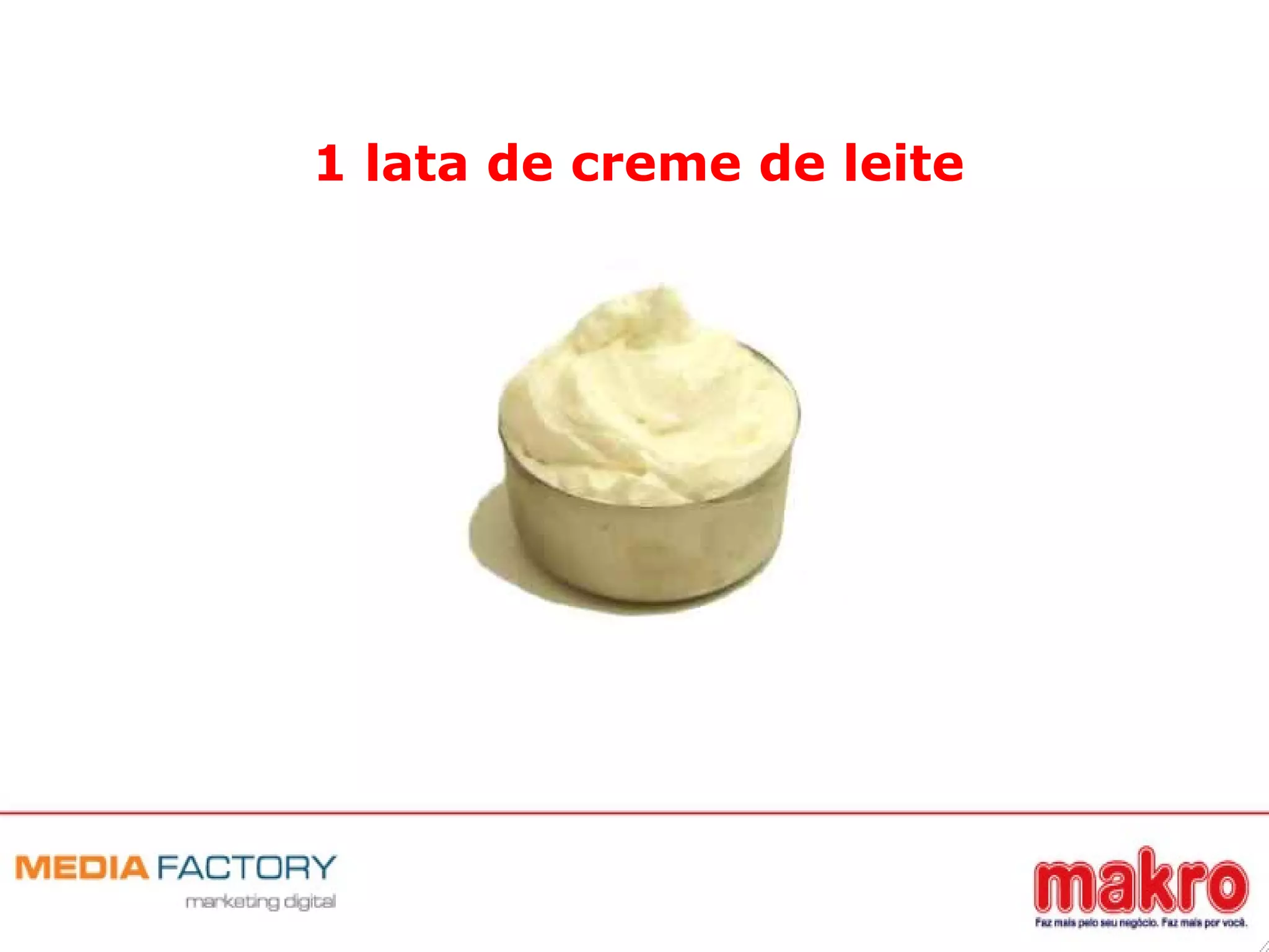 1 lata de creme de leite