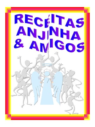 RECEITAS ANJINHA & AMIGOS 