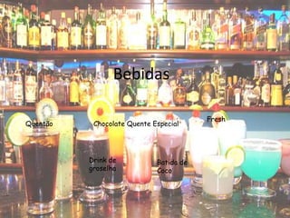 Bebidas

                                         Fresh
Quentão    Chocolate Quente Especial




          Drink de           Batida de
          groselha           Coco
 