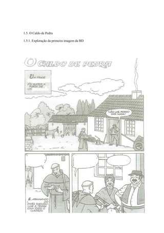 1.5. O Caldo de Pedra
1.5.1. Exploração da primeira imagem da BD
 