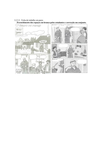 3.2.5.3. Ficha de trabalho em pares
Preenchimento dos espaços em branco pelos estudantes e correcção em conjunto.
 