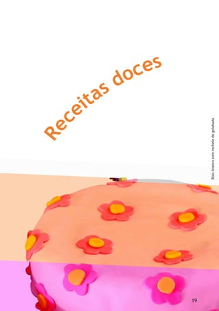 secodsatiec
eR
Bolobrancocomrecheiodegoiabada
19
 