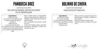 PANQUECADOCE
aprendi com Gessio Mori
NO CAFÉ DA MANHÃ, LANCHE DA TARDE
OU DE MADRUGADA
Ingredientes
1 xícara de aveia
3/4 xícara (chá) de leite de soja
2 colheres (sopa) de açúcar
demerara
1 pitada de sal
1/2 xícara (chá) de óleo
Bata no Mixer todos os ingredientes
(aveia e leite primeiro) e coloque na
frigideira (calor médio) até descolar a
parte de baixo.
Vire a panqueca para assar a parte
de cima.
Cubra com Nutella caseira, creme de
amendoim, morangos ou leite con-3/2 colheres (chá) de vinagre branco
1 colher (chá) de fermento químico
1 ou 2 colheres (sopa) de farinha de
trigo
densado de soja.
BOLINHO DECHUVA
aprendi com Isadora Borges
FAÇA CHUVA OU FAÇA SOL
Ingredientes
1/2 cenoura média
1/2 xícaras de água
1/2 xícaras de açúcar demerara
1 e 1/3 xícaras de farinha de trigo
com fermento
Canela em pó
Bata a cenoura, a água e o açúcar no
liquidificador e coloque o líquido em
uma vasilha.
Adicione a farinha, mexa efrite.
Coloque açúcar e canela em pó por
cima.
42 43
 