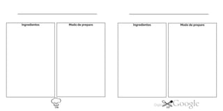 Ingredientes Modo de preparo Ingredientes Modo de preparo
106 107
 