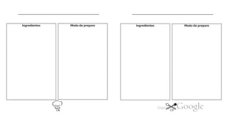 Ingredientes Modo de preparo Ingredientes Modo de preparo
136 137
 