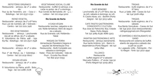 REFEITÓRIO ORGÂNICO
Restaurante - almoço, de 2ª a sába
do.
Rua 19 de Fevereiro, 120 - Casa 2 -
Botafogo - tel: (21) 2537-0750
REINO VEGETAL
Restaurante - almoço, de 2ª a 6ª feira.
Rua Luiz de Camões, 98 / Sobrado -
Centro - tel: (21) 2221-7416
RIO VEGETARIANO
Restaurante - almoço. Lanchonete
das 9h às 18h30, de 2ª a sábado.
R. Voluntários da Pátria, 448 - loja
83/84 - Botafogo - tel: (21) 2527-7558
TEMPEH
Restaurante - almoço, de 2ª a sába
do.
Rua 1º de Março, 24 / Sobreloja -
Centro - tel: (21) 2232-8007
VEGAN VEGAN
Restaurante - almoço, de 2ª a sába
do.
R. Voluntários da Pátria, 402B - Bota
fogo - tel: (21) 2286-7078
VEGETARIANO SOCIAL CLUBE
Restaurante - buffet no almoço; à la
carte nojantar, de 2ª a domingo.
Rua Conde de Bernadote, 26 - Lj. L -
Leblon - tel: (21) 2294-5200
Rio Grande do Norte
A CASA VEGAN
Restaurante, lanches, salgados e do
ces. Noite temáticas. Abre de segun-
da a sábado.
Rua da Granada, 126, Potilândia -
Natal
MAGIAS DA TERRA
Alimentação Planetária Vegana e
opções de Alimentação Viva
Restaurante - Bufê Completo aos
sábados e domingos
Natal- Praia de Cotovelo - Vale do
Pium - Ecovila Pau-Brasil
Tel: (84) 3237-0093
Rio Grande do Sul
CAFÉ BONOBO
Lanchonete, de 3ª a 6ª feira, das 19
às 22h; sábado e domingo, às 12h.
R. Castro Alves, 101 - Bonfim (Porto
Alegre) - tel: (51) 3013-1464
CAFE PASITO GASTRONOMIA
CONSCIENTE E CULTURA
Rua Jose do Patrocinio, 824, Cidade
Baixa, Porto Alegre
Tel: (51) 3085-6336, 8186-3303
MANTRA GASTRONOMIA E ARTE
Restaurante - almoço diariamente .
Rua Santo Antônio, 372 - Bairro In
dependência (Porto Alegre) - tel: (51)
3264-0841
TELÚRICO
Restaurante
buffet vegano (2ª a sábado)
Mercado Público - 2º andar, loja 50
(Porto Alegre) (51) 3029-3823
TRIGAIS
Restaurante - bufê orgânico, de 2ª a
6ª feira.
Rua La Salle, 768 - Caxias do Sul -
tel: (54) 3028-0891
TRIGAIS
Restaurante - bufê orgânico, de 2ª a
sábado.
Rua Bento Gonçalves - Caxias do Sul
- tel: (54) 3021-2021 restaurantenatu
raltrigais@gmail.com (Margarete)
VÊ EMPÓRIO E RESTAURANTE VE
GANO
Restaurante em sistema de buffet,
aberto de segunda a sábado das
11:30h às 14:30h
Av. Lageado, 1265 - Petrópolis - Por
to Alegre - fone: (51) 3022-4942
142 143
 