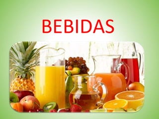 BEBIDAS
 