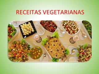 RECEITAS VEGETARIANAS
 
