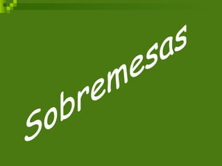 Sobremesas 