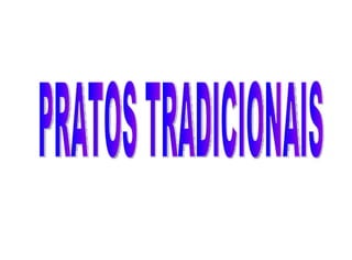PRATOS TRADICIONAIS 