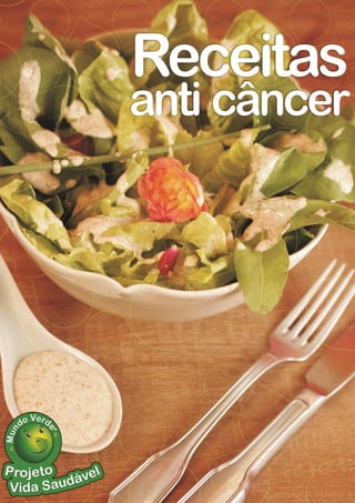 Receitas Anti Câncer
Rede Mundo Verde – Ano 1 Livro 3
 