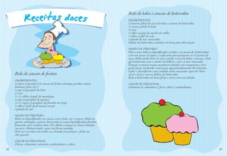 Bolo de talos e cascas de beterraba
                                                                              INGREDIENTES:
                                                                              2 xícaras (chá) de suco de talos e cascas de beterraba;
                                                                              ½ xícara (chá) de leite;
                                                                              3 ovos;
                                                                              1 colher (sopa) de amido de milho;
                                                                              1 colher (café) de sal;
                                                                              1 pitada de noz-moscada;
                                                                              Folhas de beterraba cortadas em tiras para decoração.
                                                                              MODO DE PREPARO:
                                                                              Para o suco, bata no liquidiﬁcador os talos e as cascas de 3 beterrabas
                                                                              com um pouco de água, o suﬁciente para preparar as 3 xícaras de
                                                                              suco. Bata muito bem os ovos e junte o suco de talos e cascas, o leite
                                                                              (já misturado com o amido de milho), o sal e a noz-moscada.
                                                                              Despeje a massa numa assadeira untada com margarina e leve
                                                                              para assar em banho-maria por aproximadamente 40 minutos.
                                                                              Esfrie e desenforme com cuidado sobre um prato especial. Para
     Bolo de cascas de frutas                                                 servir, decore com as folhas de beterraba.
                                                                              Rale a beterraba em tiras ﬁnas e sirva crua na salada.
     INGREDIENTES:
     2 copos (requeijão) de cascas de frutas (manga, goiaba, maçã,            VALOR NUTRICIONAL:
     banana, pêra, etc.);                                                     Vitamina A, vitamina C, ferro, cálcio e carboidratos.
     1 copo (requeijão) de leite;
     2 ovos;
     1 e ½ colher (sopa) de manteiga;
     1 copo (requeijão) de açúcar;
     2 e ½ copos (requeijão) de farinha de trigo;
     1 colher (chá) de fermento em pó;
     1 pitada de sal.
     MODO DE PREPARO:
     Bata no liquidiﬁcador as cascas com o leite, coe e reserve. Bata as
     gemas, manteiga e açúcar. Acrescente as cascas liquidiﬁcadas, farinha,
     fermento, sal e misture bem. Por último coloque as claras batidas
     em neve. Misture tudo e asse em forma untada.
     Pode ser servida com molho ou cortada em pedaços e frita em
     óleo quente.
     VALOR NUTRICIONAL:
     Fibras, vitaminas, minerais, carboidratos e cálcio.
12                                                                                                                                                      13
 