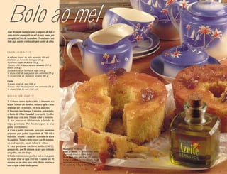 Bolo ao mel
Usar fermento biológico para o preparo de bolo é
uma técnica empregada no sul do país, como, por
exemplo, a Cuca de Amêndoas. O resultado é um
bolo cuja maciez é reforçada pelo azeite de oliva.


INGREDIENTES

4 colheres (sopa) de leite aquecido (60 ml)
2 tabletes de fermento biológico (30 g)
4 colheres (sopa) de açúcar (48 g)
1 xícara (chá) de AZEITE DE OLIVA ESPANHOL (200 g)
                            OLIVA ESPANHOL
6 ovos (300 g)
2 xícaras (chá) de farinha de trigo (240 g)
½ xícara (chá) de uvas passas sem sementes (75 g)
½ xícara (chá) de damascos picados (80 g)

Calda
1 xícara (chá) de mel (300 g)
1 xícara (chá) de uvas passas sem sementes (75 g)
½ xícara (chá) de rum (120 ml)


MODO DE FAZER

1. Coloque numa tigela o leite, o fermento e o
açúcar. Misture até dissolver, tampe a tigela e deixe
descansar por 10 minutos, em local aquecido.
2. Enquanto isso, bata por 3 minutos, na batedeira,
o Azeite de Oliva Espanhol (reservando 1 colher
das de sopa) e os ovos. Despeje sobre o fermento.
3. Aos poucos vá adicionando a farinha de
trigo, peneirada. Por fim incorpore as uvas
passas e o damasco.
4. Com o azeite reservado, unte três assadeiras
pequenas para pudim (capacidade de 700 ml) e
enfarinhe. Arrume a massa até a metade da altura
da assadeira. Tampe e deixe crescer por 40 minutos,
em local aquecido, ou até dobrar de volume.
5. Leve para assar em forno médio (180 ºC),
preaquecido, por 48 minutos ou até que, enfiando        R ENDIMENTO: 18 fatias
                                                        T EMPO DE PREPARO: 15 minutos (mais 2h15
um palito, este saia limpo.
                                                        para massa crescer e o bolo assar)
6. Calda: misture numa panela o mel, as uvas passas     V ALOR NUTRICIONAL POR FATIA: 235 calorias;
e 1 xícara (chá) de água (240 ml). Cozinhe por 20       13,5 g de gorduras (2 g de saturada, 9 g de
minutos ou até obter uma calda. Retire, misture o       monoinsat. e 1,5 g de poliinsat.); 70 mg
rum e regue o bolo ainda quente.                        de colesterol; e 2,5 g de fibras.
 