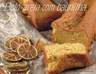 Bolo-areia com baunilha




                     receita na próxima página
 