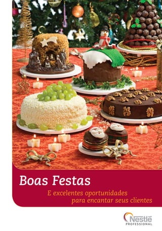 Boas Festas
    E excelentes oportunidades
            para encantar seus clientes
 
