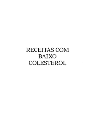 RECEITAS COM
   BAIXO
 COLESTEROL
               1
 