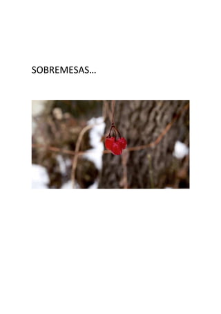 SOBREMESAS… 
 