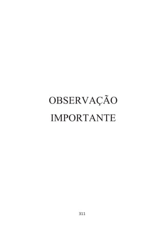 311
OBSERVAÇÃO
IMPORTANTE
 