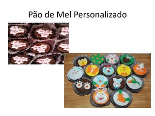 Pão de Mel Personalizado
 