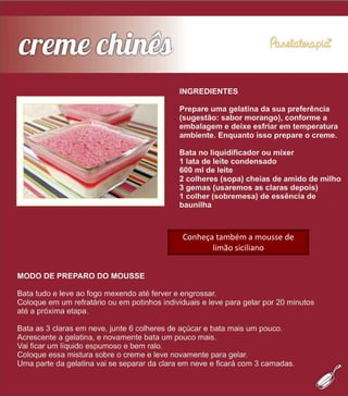 Conheça também a mousse de
limão siciliano
 