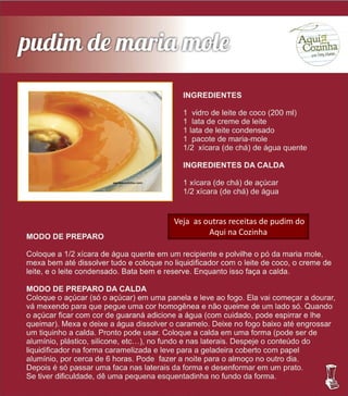 Veja as outras receitas de pudim do
Aqui na Cozinha
 