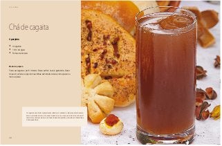 26
Café da Manhã
Chá de cagaita
4 porções
•	 2 cagaitas
•	 1 litro de água
•	 Folhas de hortelã
Modo de preparo
Ferva as cagaitas por 5 minutos. Deixe esfriar. Leve à geladeira. Quan-
do servir, enfeite o copo com as folhas de hortelã. Adoce com açúcar ou
mel se quiser.
A cagaita é uma fruta riquíssima em vitamina C, potássio e diversos sais minerais.
Ela é a primeira árvore a florescer ainda na seca, um pouco antes das chuvas. É
fácil de reconhecer. As árvores ficam todas branquinhas, cobertas de florezinhas
bem pequeninas.
 