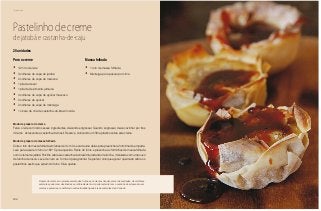 180
Piquenique
Para o creme
•	 1/2 litro de leite
•	 3 colheres de sopa de jatobá
•	 2 colheres de sopa de maisena
•	 1 pitada de sal
•	 1 pitada de pimenta-jamaica
•	 4 colheres de sopa de açúcar mascavo
•	 2 colheres de açúcar
•	 2 colheres de sopa de manteiga
•	 1 xicara de chá de castanha-do-brasil moída
Massa folhada
•	 1 rolo de massa folhada
•	 Manteiga para passar por cima
Pastelinho de creme
de jatobá e castanha-de-caju
Modo de preparo do creme
Ferva o leite com todos esses ingredientes, deixando engrossar. Quando engrossar, deixe cozinhar por três
minutos. Acrescente a castanha-do-brasil. Reserve, colocando um filme plástico sobre este creme.
Modo de preparo da massa folhada
Corte o rolo de massa folhada em fatias de 3 cm. Use cada uma delas para preencher a forminha de empada.
Leve para assar em forno a 180 °C pré-aquecido. Retire do forno e preencha as forminhas de massa folhada
com o creme de jatobá. Polvilhe sobre ele castanha-do-brasil triturada não muito fina, misturada com um pouco
de farinha de rosca. Leve de novo ao forno só para gratinar. Se preferir, coloque açúcar queimado sobre os
pastelinhos assim que saírem do forno. Sirva quente.
20 unidades
Depois da coleta e do processamento das frutas, as sementes não devem ser descartadas. As melhores
sementes podem ser destinadas ao reflorestamento. A parte restante tem o caminho do artesanato, em
colares e pulseiras, constituindo outra atividade ligada à rede sustentável do Cerrado.
 